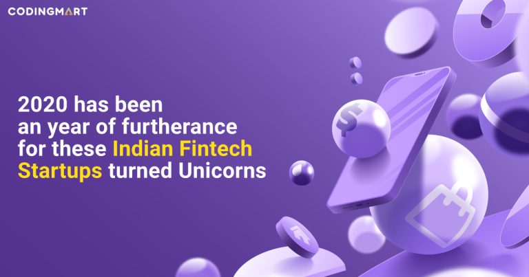 2020 has been an year of furtherance for these Indian Fintech startups turned Unicorns