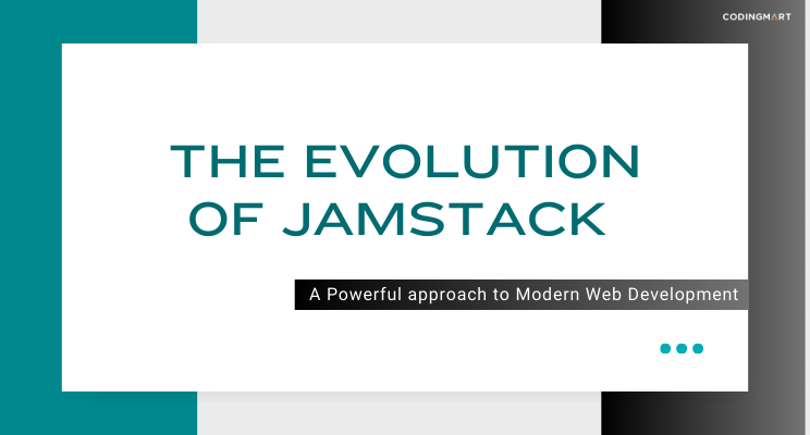 The evolution of Jamstack
