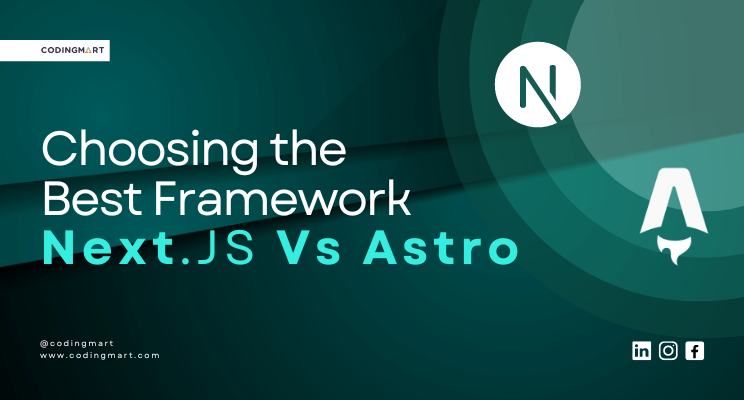 Choosing Next.js vs Astro: Best Framework for Your Project