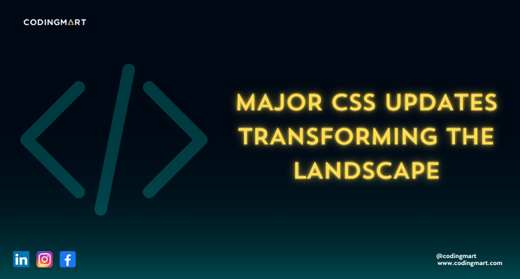 Major CSS Updates: Revolutionizing Web Development