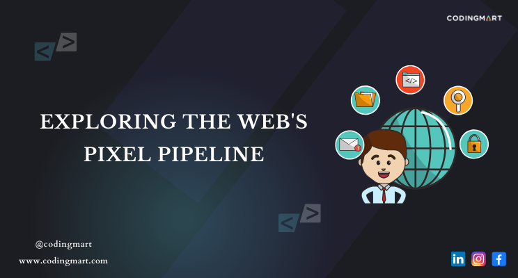 Enhancing User Experience: Mastering the Web's Pixel Pipeline