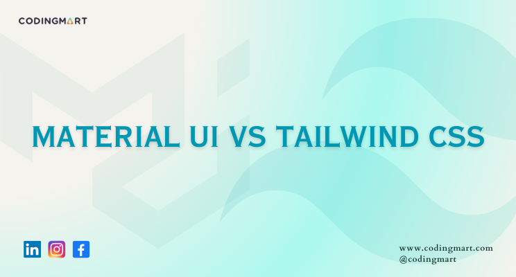 Material UI vs Tailwind CSS: Which Framework Fits Your Needs?